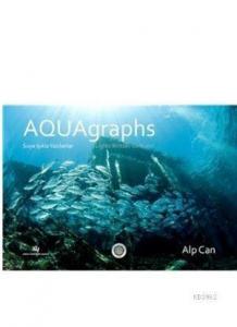 Aquagraphs - Suya Işıkla Yazılanlar