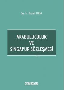 Arabuluculuk ve Singapur Sözleşmesi