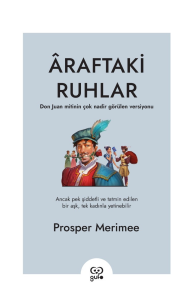 Araftaki Ruhlar ;Don Juan Mitinin Çok Nadir Görülen Versiyonu