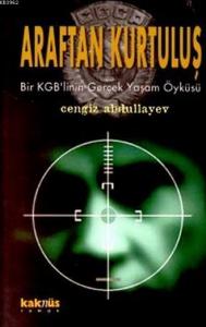 Araftan Kurtuluş; Bir Kgb'linin Gerçek Yaşam Öyküsü