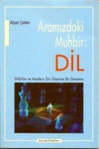 Aramızdaki Muhbir: Dil; Dilbilim ve Modern Şiir Üzerine Bir Deneme
