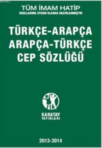 Arapça-Türkçe Türkçe-Arapça Cep Sözlüğü; Tüm İmam Hatip Okullarına Uygun Olarak Hazırlanmıştır