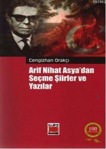 Arif Nihat Asya'dan Seçme Şiirler ve Yazılar
