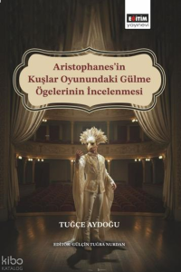 Aristophanes’in Kuşlar Oyunundaki Gülme Ögelerinin İncelenmesi