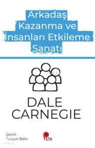 Arkadaş Kazanma ve İnsanları Etkileme Sanatı