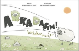 Arkadaşım Bir Bakar Mısın?