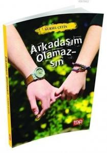 Arkadaşım Olamazsın