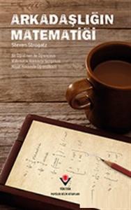 Arkadaşlığın Matematiği; Bir Öğretmen ile Öğrencinin Matematik Hakkında Yazışırken Hayat Hakkında Öğrendikleri