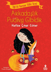 Arkadaşlık Puding Gibidir;İyiki Varsın Tilki Toni 1