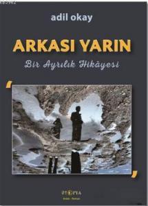 Arkası Yarın; Bir Ayrılık Hikayesi