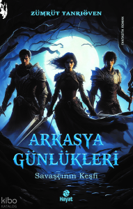 Arkasya Günlükleri;Savaşçının Keşfi