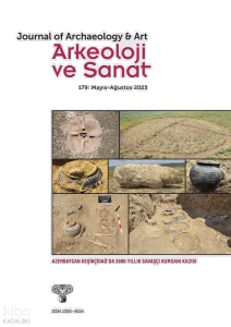 Arkeoloji ve Sanat Dergisi Sayı 179 (Mayıs-Ağustos 2025)