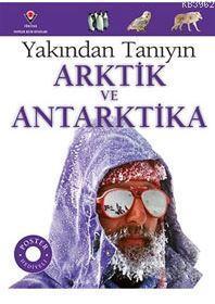 Arktik ve Antarktika; Yakından Tanıyın