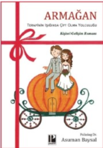 Armağan ;Terapinin Işıgında Çift Olma Yolculuğu