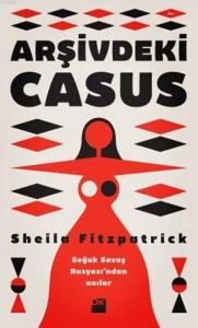 Arşivdeki Casus; Soğuk Savaş Rusyası'ndan Anılar