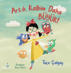 Artık Kalbim Daha Büyük!