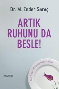Artık Ruhunu da Besle!
