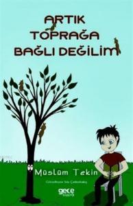 Artık Toprağa Bağlı Değilim