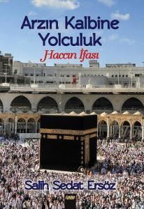 Arzın Kalbine Yolculuk; Haccın İfası