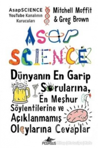 Asapscience: Dünyanın En Garip Sorularına, ;En Meşhur Söylentilerine ve Acıklanmamış Olaylarına Cevaplar