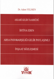 Asgari Gelir Taahhüdü İhtiva Eden Arsa Payı Karşılığı Gelir Paylaşımlı İnşaat Sözleşmeleri
