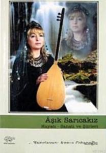 Aşık Sarıcakız; Hayatı - Sanatı ve Şiirleri