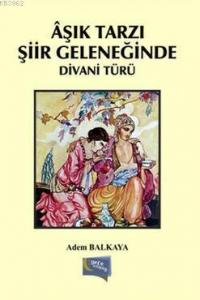 Aşık Tarzı Şiir Geleneğinde Divani Türü