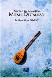 Aşık Tarzı Şiir Geleneğinde Mizahi Destanlar