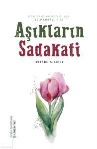 Aşıkların Sadakati (Kitabü's Sıdk);Hikmet ve Nasihat Kitaplığı - 5