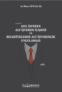 Asıl İşveren Alt İşveren İlişkikeri Ve Belediyelerde Alt  İşverenlik Uygulaması