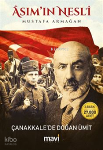 Asım’ın Nesli ;Çanakkale’de Doğan Ümit