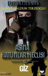 Aşina Hatunlar Meclisi 2;Giz