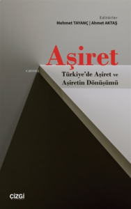 Aşiret;Türkiye'de Aşiret Ve Aşiretin Dönüşümü