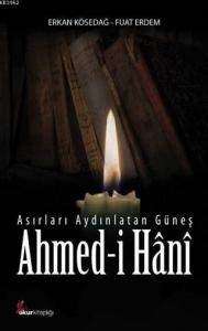 Asırları Aydınlatan Güneş; Ahmed-i Hani