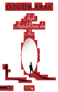 Aşk Ayrılıktan da Acı