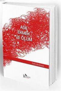 Aşk, Ekmek ve Ölüm
