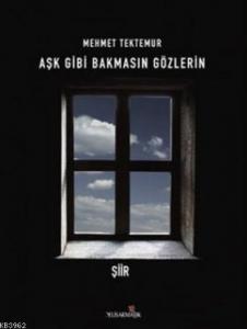 Aşk Gibi Bakmasın Gözlerin