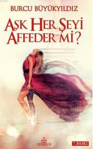 Aşk Her Şeyi Affeder Mi? (Ciltli)