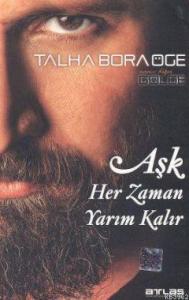 Aşk Her Zaman Yarım Kalır