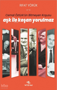 Aşk ile Koşan Yorulmaz;Cemal Öztürk’ün Bitmeyen Koşusu