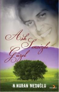 Aşk Sensiz de Güzel