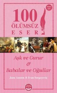 Aşk ve Gurur ve Babalar ve Oğullar; 100 Ölümsüz Eser