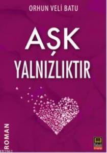 Aşk Yalnızlıktır