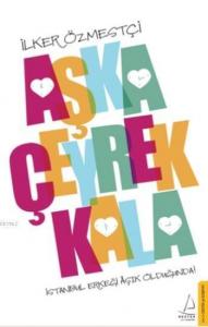 Aşka Çeyrek Kala; İstanbul Erkeği Aşık Olduğunda!