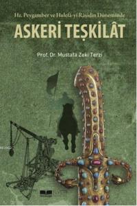 Askeri Teşkilat; Hz.Peygamber ve Hulefa'yi Raşidin Döneminde