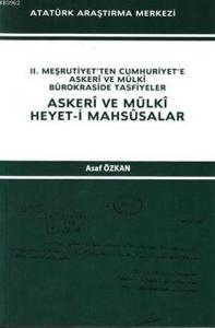 Askeri ve Mülki Heyet-i Mahsusalar; 2. Meşrutiyet'ten Cumhuriyet'e Askeri ve Mülki Bürokraside Tasfiyeler