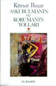 Aşkı Bulmanın ve Korumanın Yolları