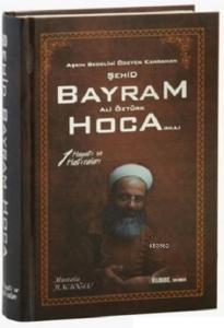 Aşkın Bedelini Ödeyen Kahraman Şehid Bayram Ali Öztürk Hoca (RH.A) 1; Hayatı ve Hatıraları