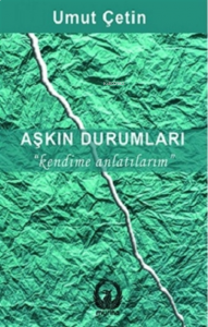 Aşkın Durumları;Kendime Anlatılarım