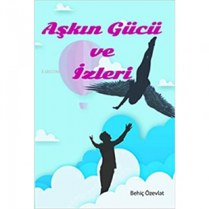 Aşkın Gücü ve İzleri